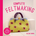 COMPLETE FELTMAKING