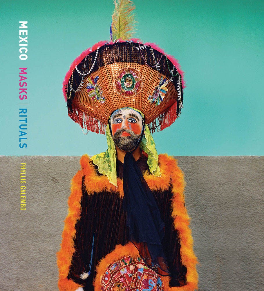 PHYLLIS GALEMBO: MEXICO MASKS RITUALS