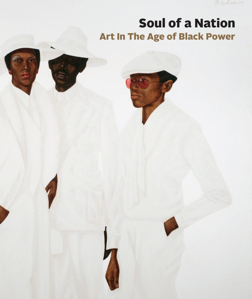 SOUL OF A NATION: ART IN THE AGE OF BLACK POWER