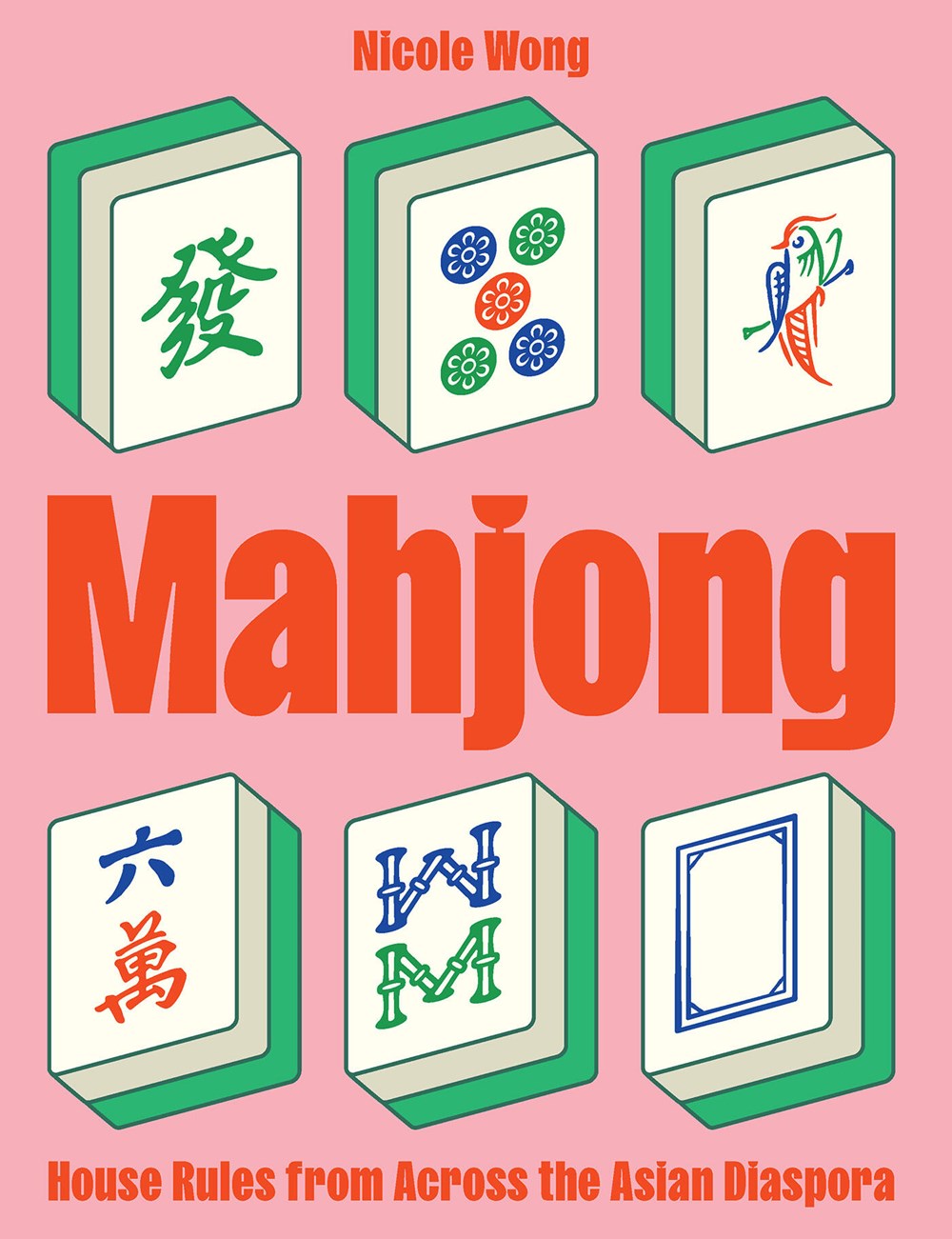 MAHJONG: HOUSE RULES FROM ACROSS THE ASIAN DIASPORA