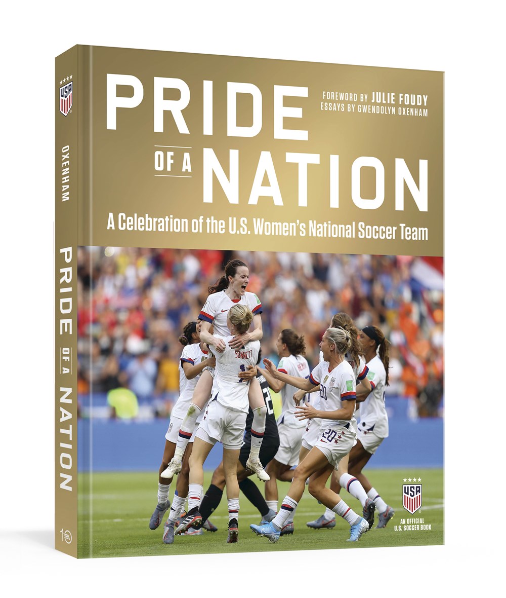 PRIDE OF A NATION: A CELEBRATION OF THE U.S. WOMEN'S NATIONAL SOCCER TEAM
