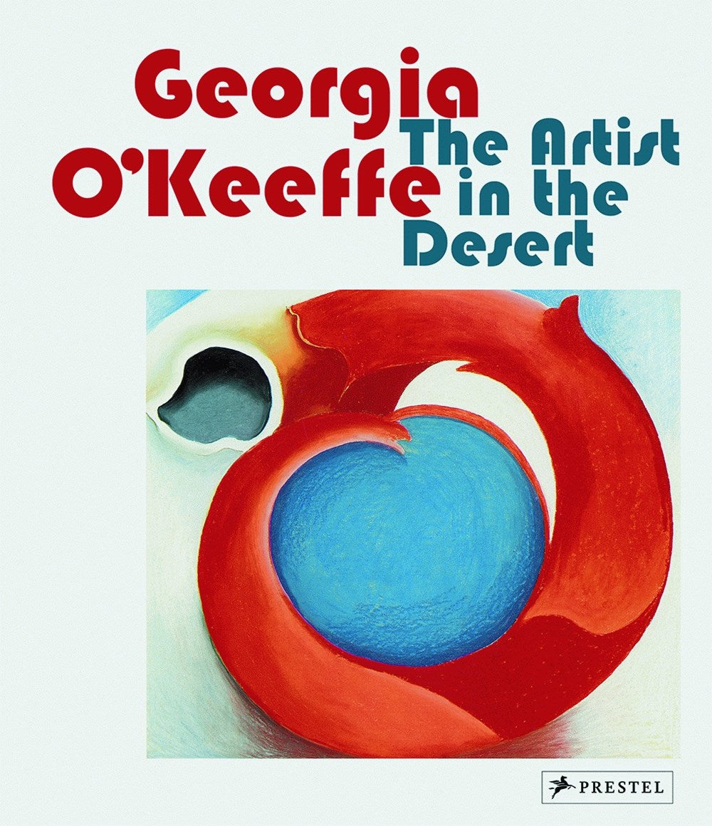 GEORGIA O'KEEFFE: THE ARTIST IN THE DESERT