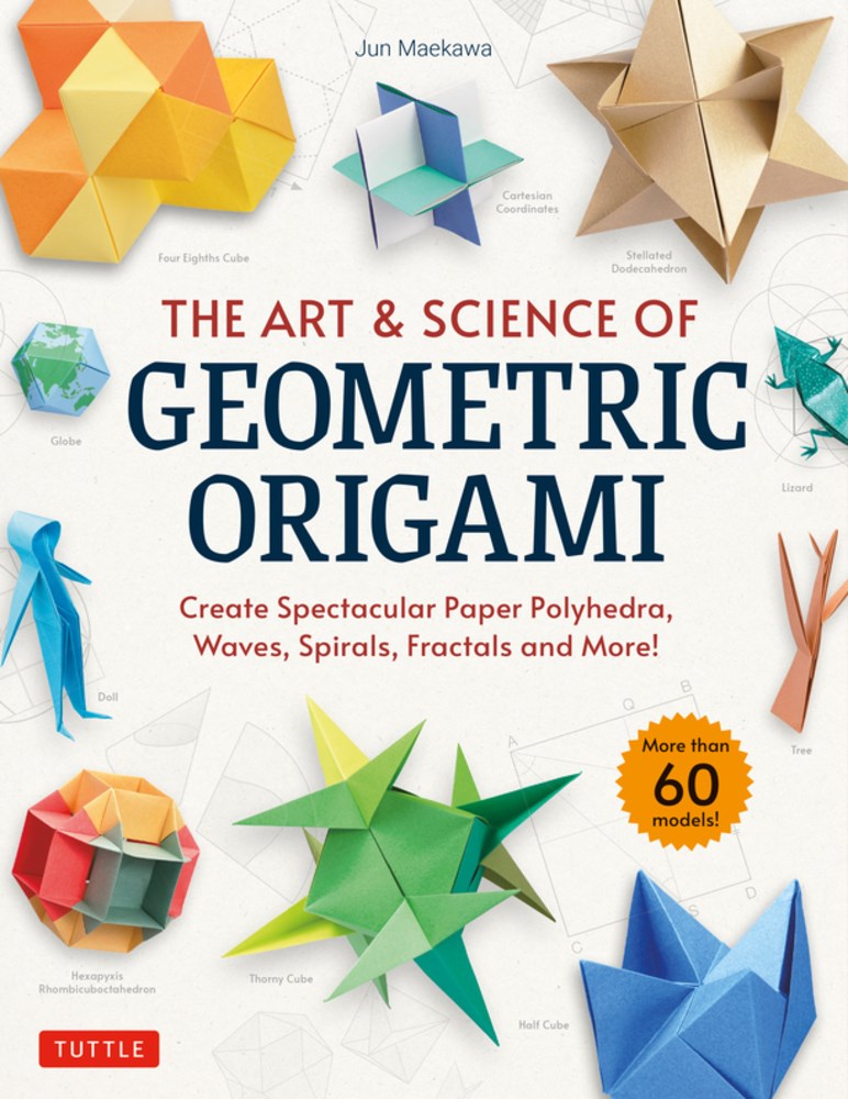 THE ART AND SCIENCE OF GEOMETRIC ORIGAMI