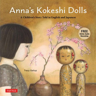 ANNA'S KOKESHI DOLLS: A CHILDREN'S STORY