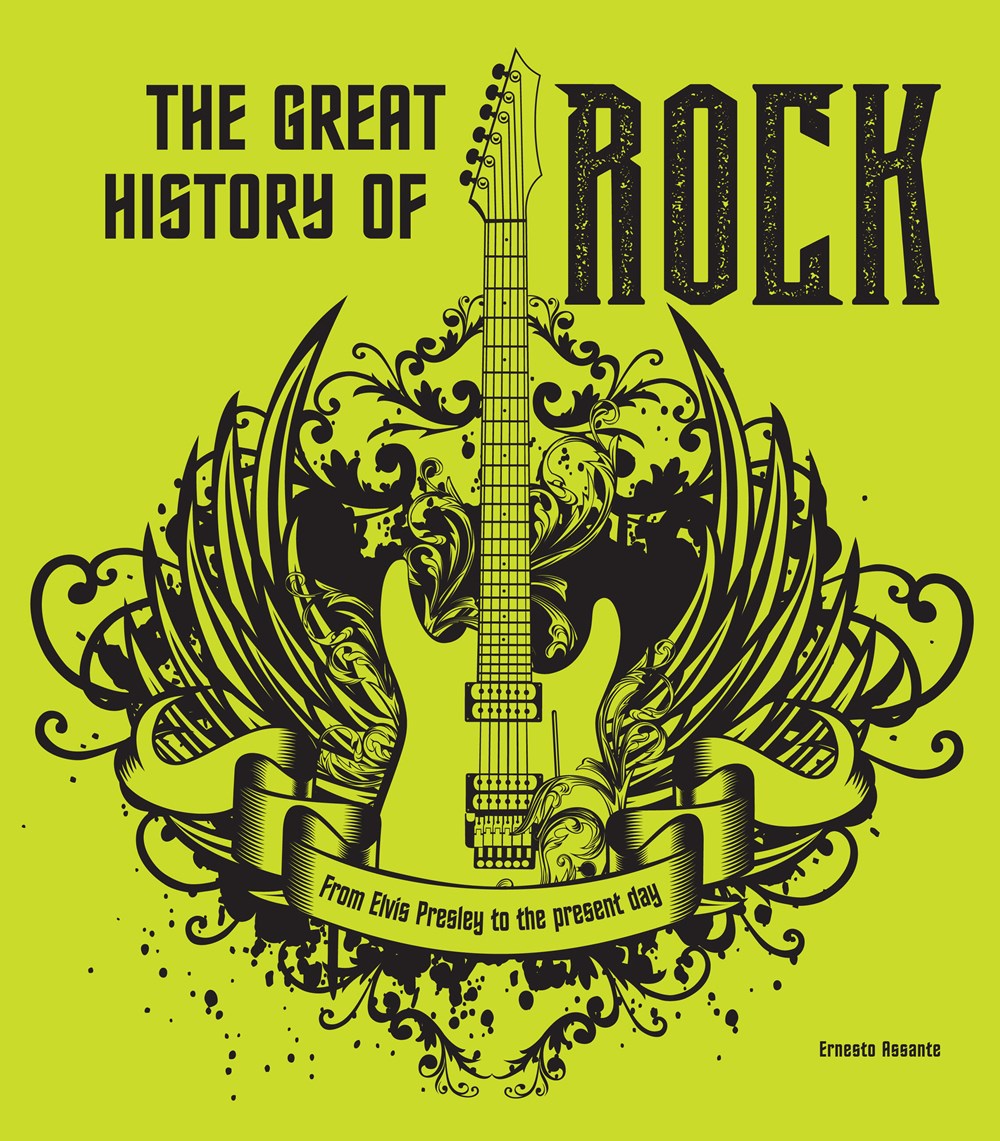 THE GREAT HISTORY OF ROCK: FROM ELVIS PRESLEY TO THE PRESENT DAY