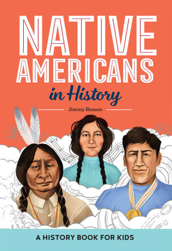 NATIVE AMERICANS IN HISTORY (A HISTORY BOOK FOR KIDS)