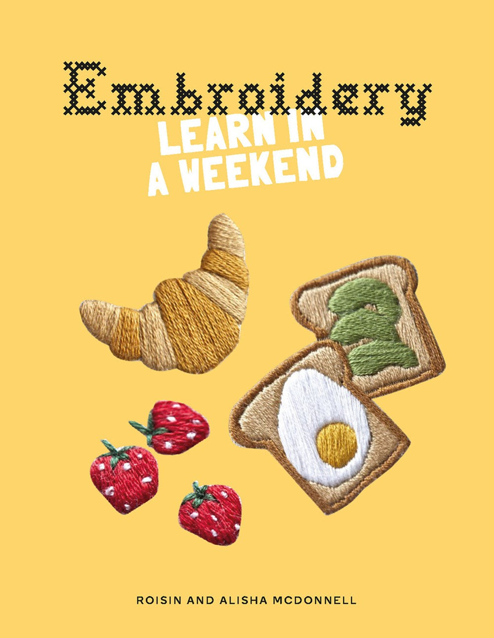 EMBROIDERY: LEARN IN A WEEKEND