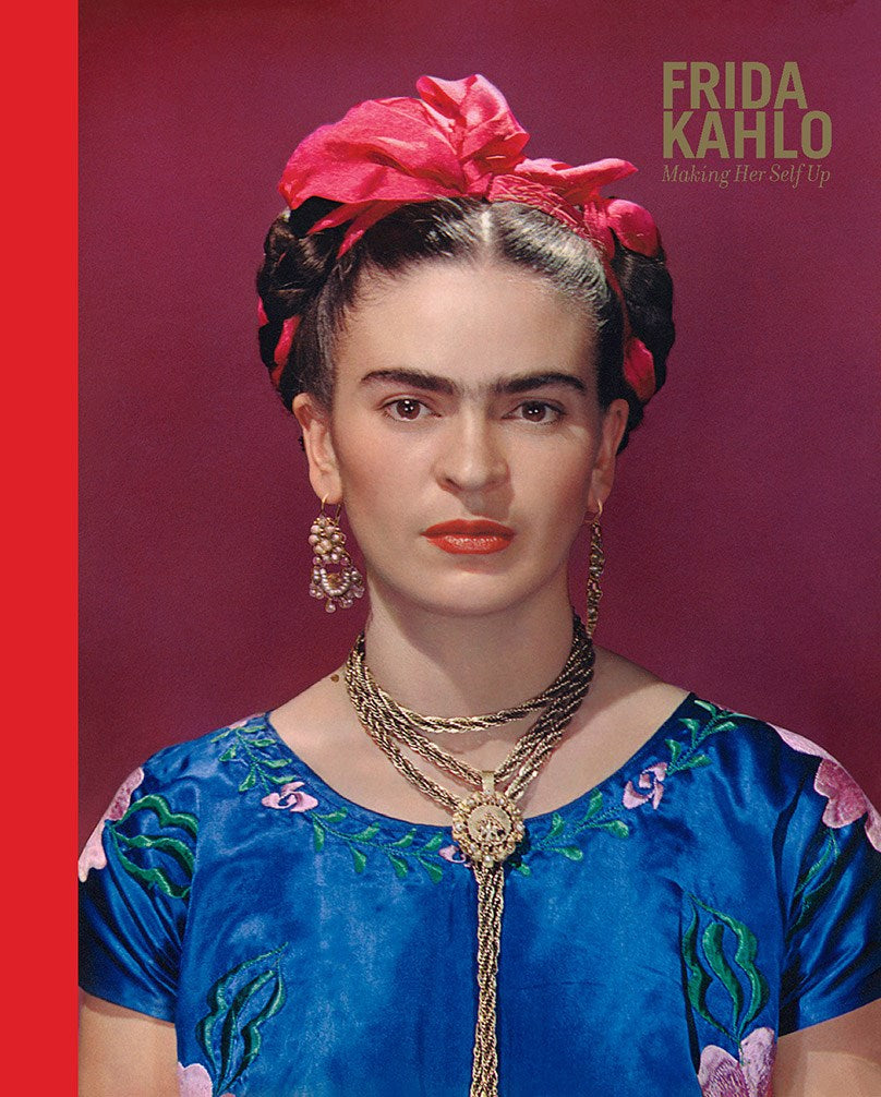 FRIDA KAHLO: MAKING HERSELF UP