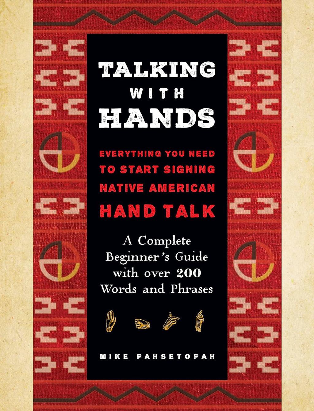 TALKING WITH HANDS: EVERYTHING YOU NEED TO START SIGNING NATIVE AMERICAN HAND TALK