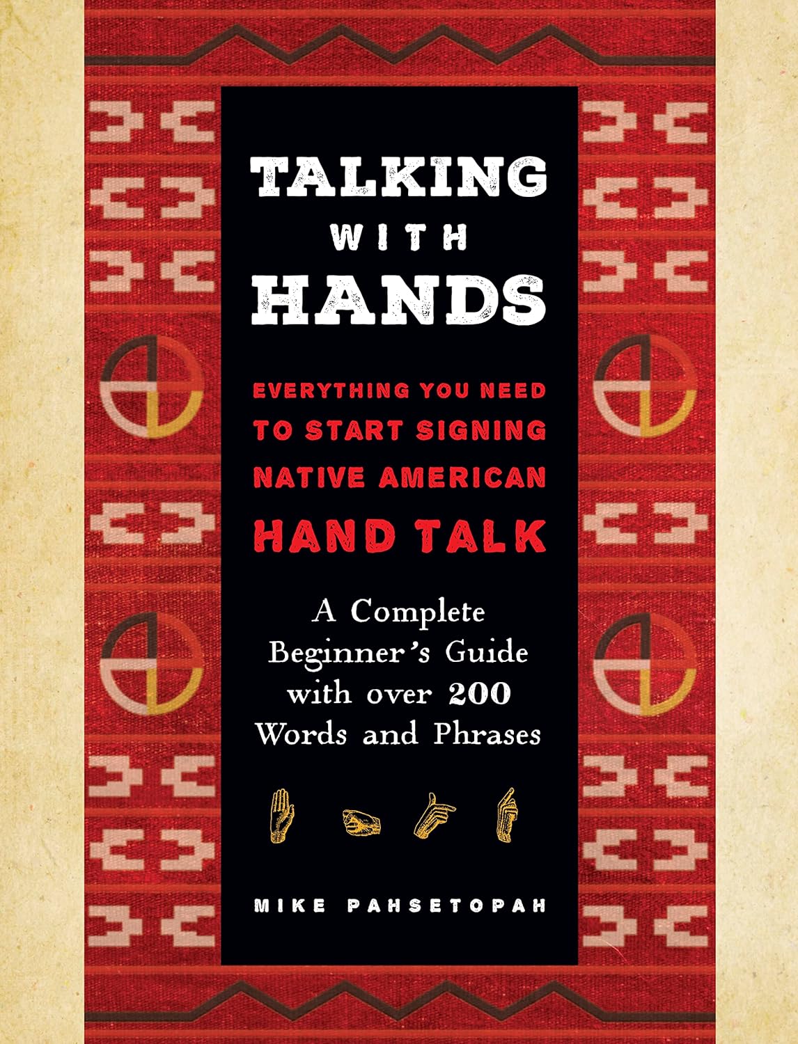 TALKING WITH HANDS: EVERYTHING YOU NEED TO START SIGNING NATIVE AMERICAN HAND TALK