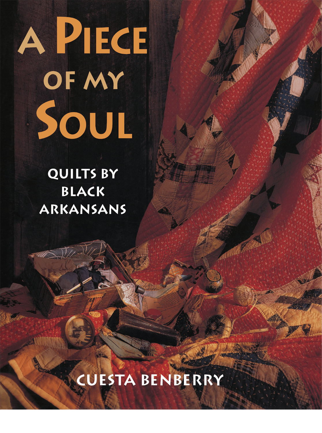 A PIECE OF MY SOUL: QUILTS BY BLACK ARKANSANS