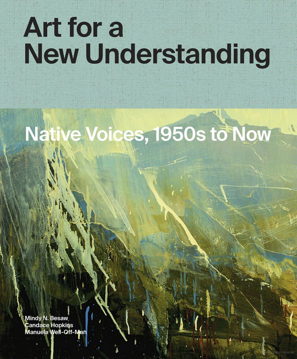 ART FOR A NEW UNDERSTANDING: NATIVE VOICES, 1950S TO NOW