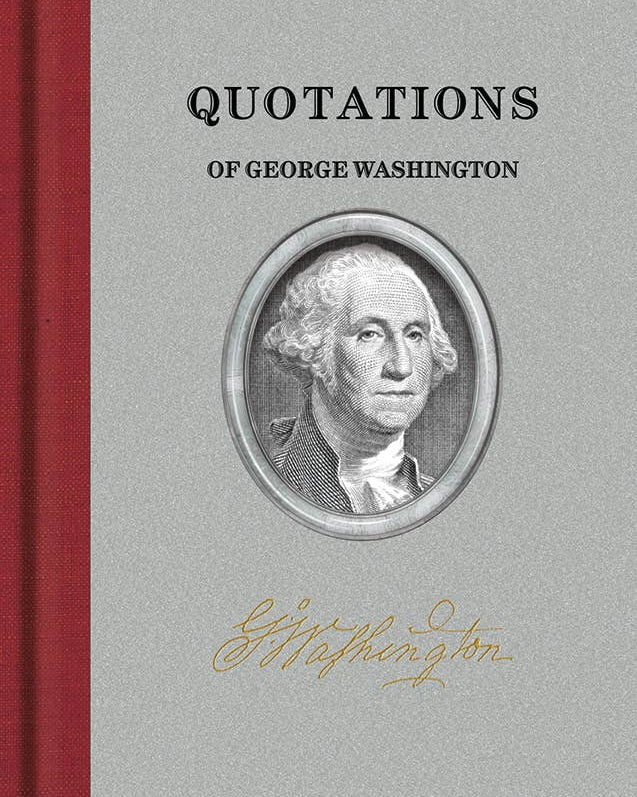 QUOTATIONS OF GEORGE WASHINGTON