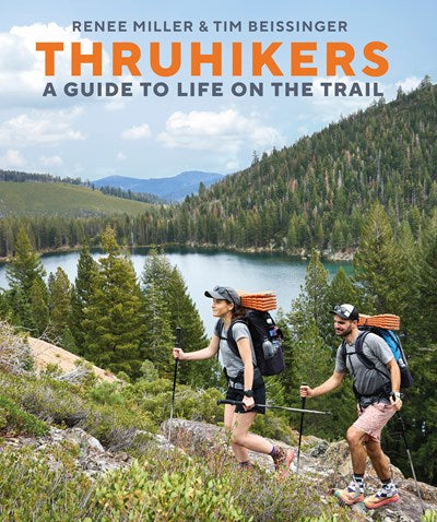 THRUHIKERS: A GUIDE TO LIFE ON THE TRAIL