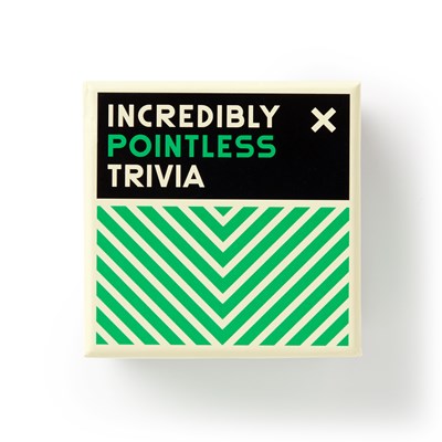 INCREDIBLY POINTLESS TRIVIA