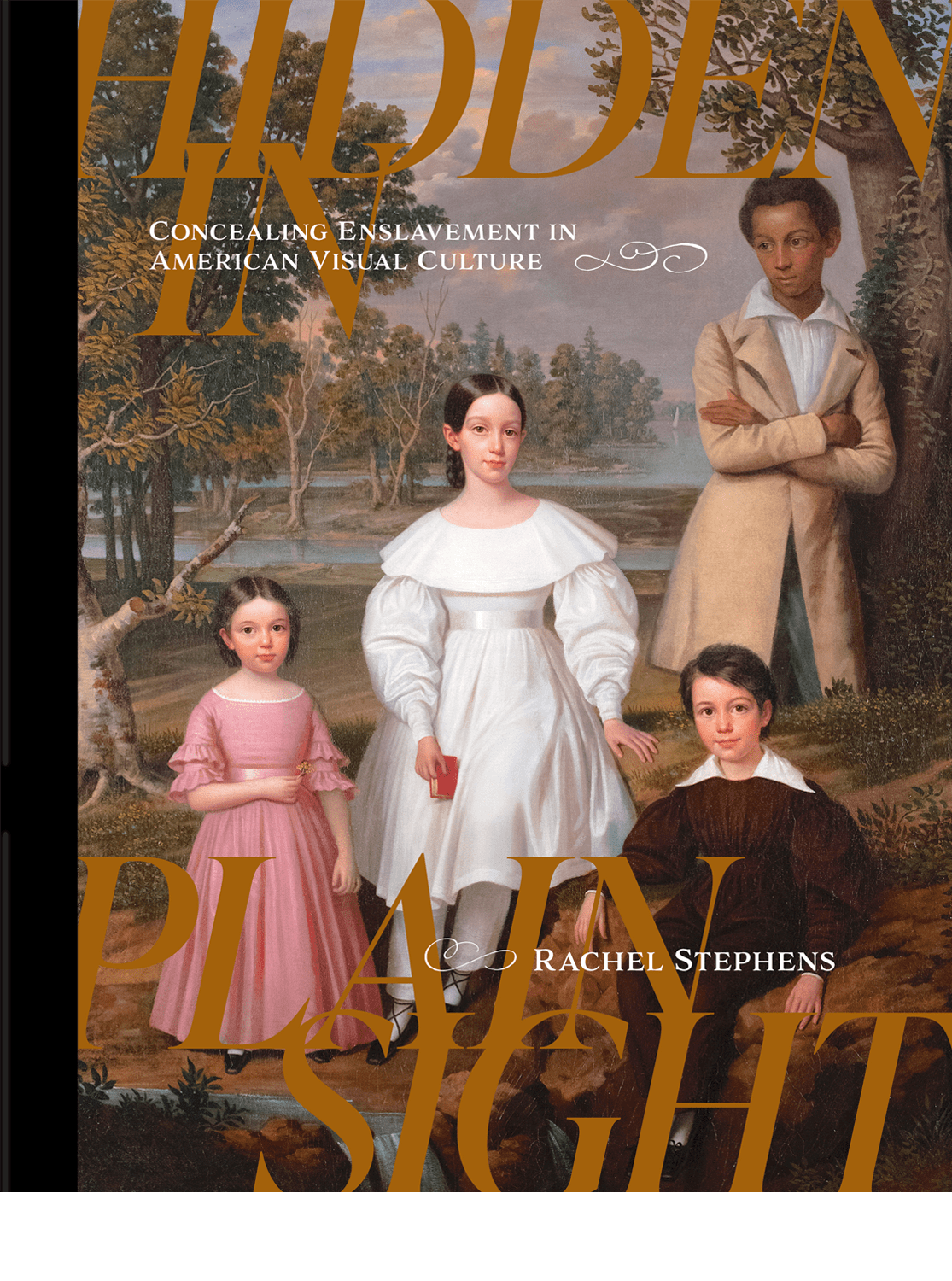 HIDDEN IN PLAIN SIGHT: CONCEALING ENSLAVEMENT IN AMERICAN VISUAL CULTURE