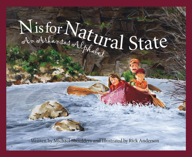 N IS FOR NATURAL STATE: AN ARKANSAS ALPHABET