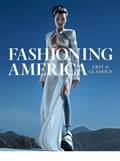 FASHIONING AMERICA: GRIT TO GLAMOUR